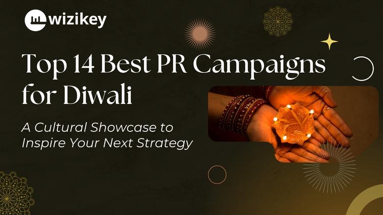 Top 14 Best PR Campaigns for Diwali: A Cultural Showcase to Inspire Your Next Strategy